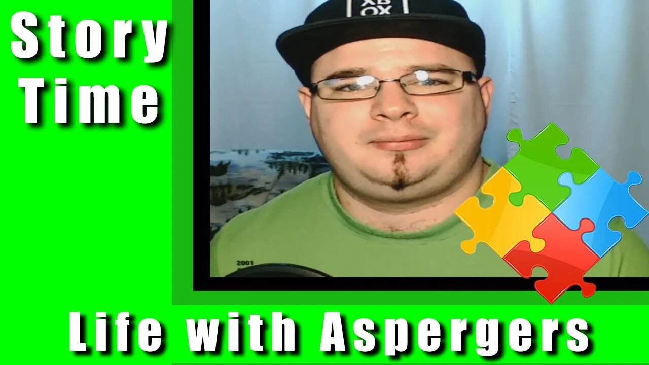 STORY TIME - MY LIFE WITH ASPERGER'S