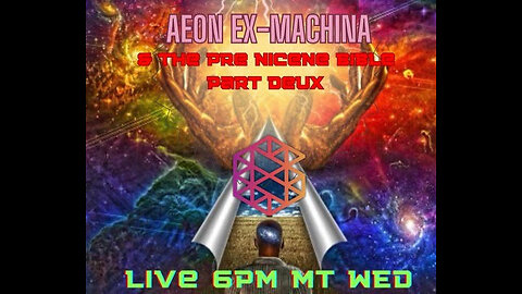 The Pre Nicene Rabbit hole pt 2: AEON ex machina