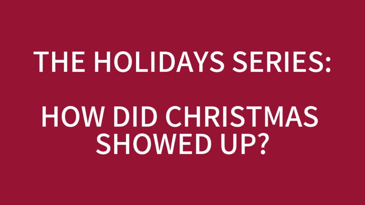 The Holiday Series: How Did Christmas Showed Up?