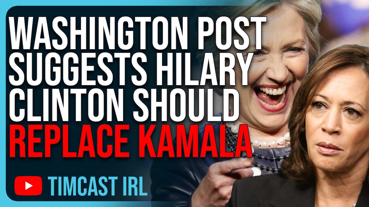 Washington Post Suggests Hilary Clinton Should REPLACE Kamala Harris As VP