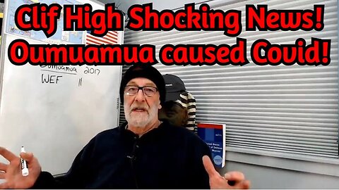 Clif High Shocking News - Oumuamua caused Covid!