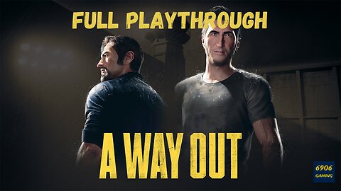 A WAY OUT | FULL PLAYTHROUGH