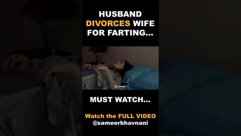 Husband DIVORCES Wife for FARTING! He Lives to Regret It... | SAMEER BHAVNANI