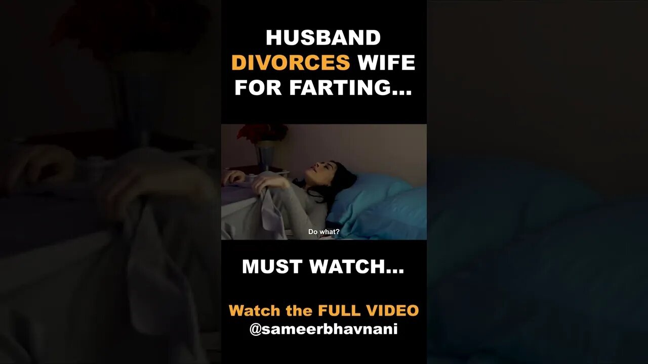 Husband DIVORCES Wife for FARTING! He Lives to Regret It... | SAMEER BHAVNANI