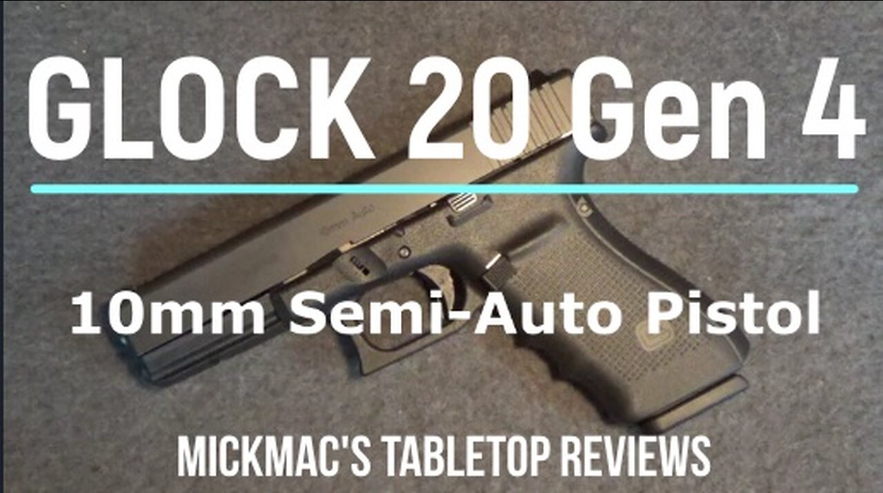 GLOCK 20 Gen 4 10MM Semi-Automatic Pistol Tabletop Review - Episode #202305