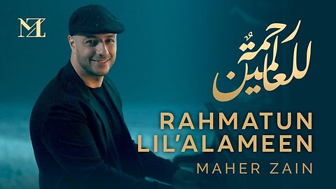 Maher Zain - Rahmatun Lil'Alameen [Official Music Vide]
