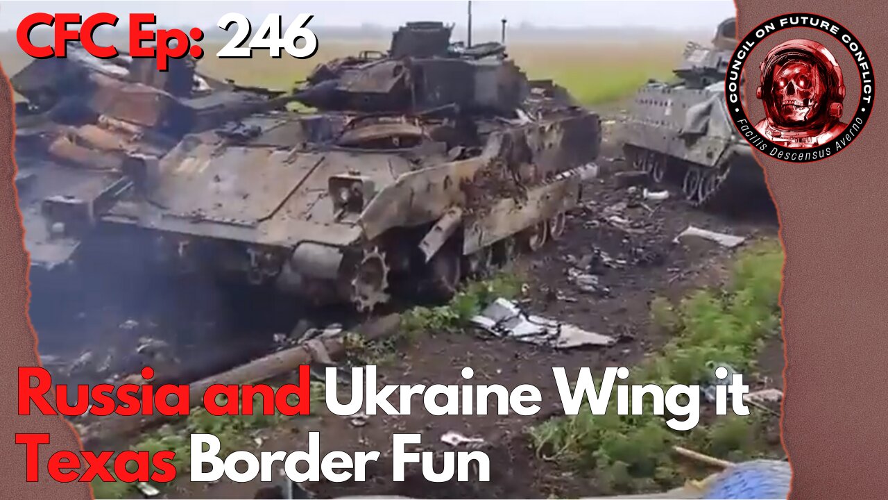 CFC Episode 246: Russia and Ukraine Wing It and The Border is Happening Again.