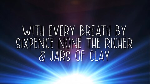 With Every Breath - Sixpence None the Richer, Jars of Clay