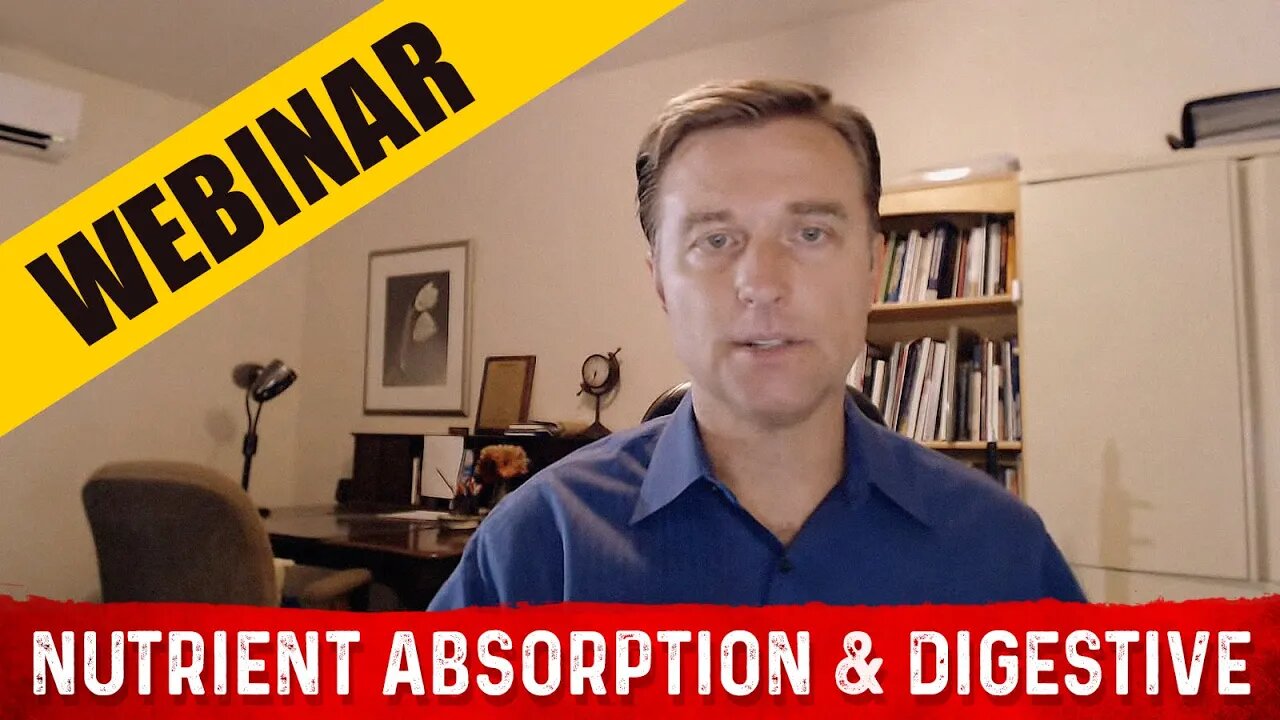 Nutrient Absorption & Digestion – Dr.Berg's Webinar