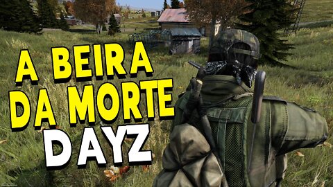 A BEIRA DA MORTE - DAYZ
