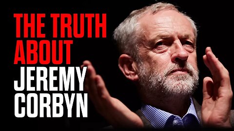 The Truth about Jeremy Corbyn