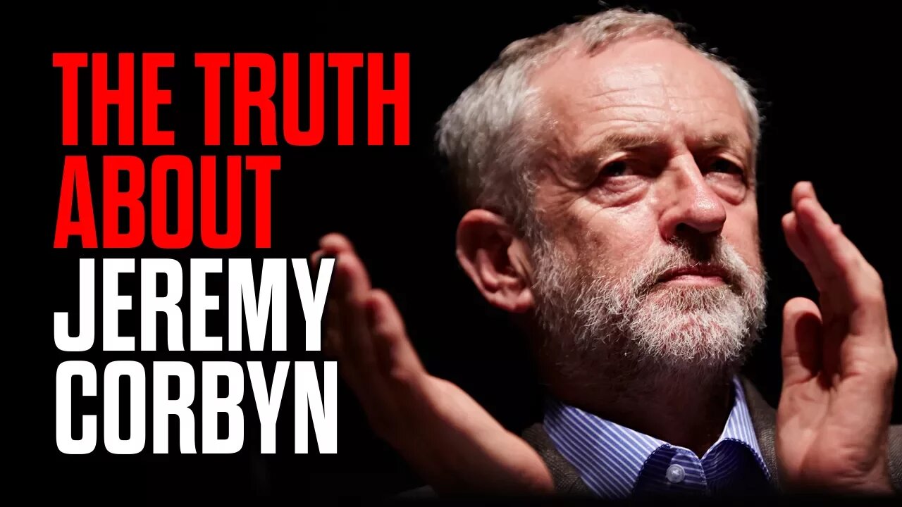 The Truth about Jeremy Corbyn