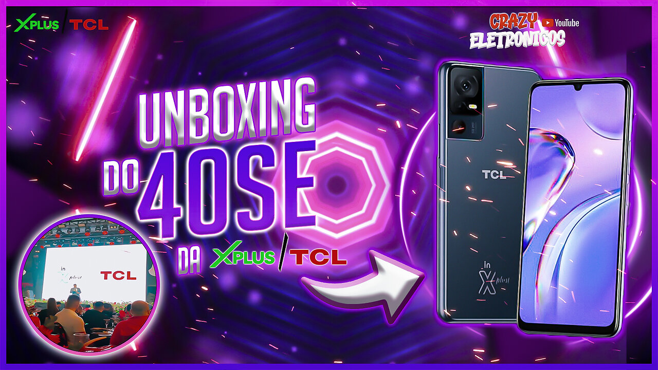 UNBOXING DO SMARTPHONE LANÇAMENTO DA XPLUS/TCL 40se - MELHOR QUE XIAOMI ? Por menos De R$699