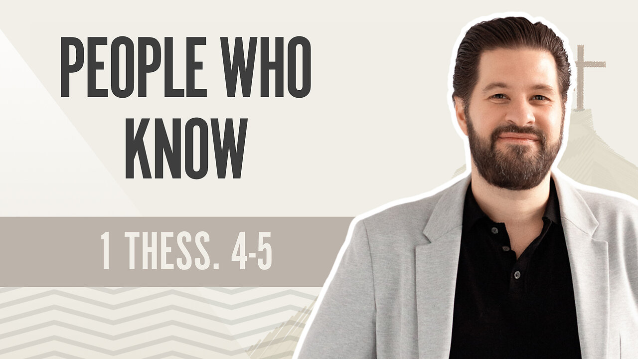 Bible Discovery, 1 Thessalonians 4-5 | People Who Know – December 4, 2024