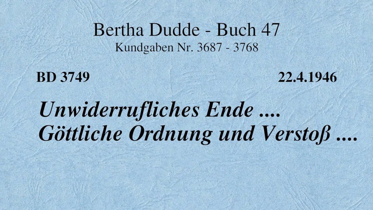 BD 3749 - UNWIDERRUFLICHES ENDE .... GÖTTLICHE ORDNUNG UND VERSTOSS ....