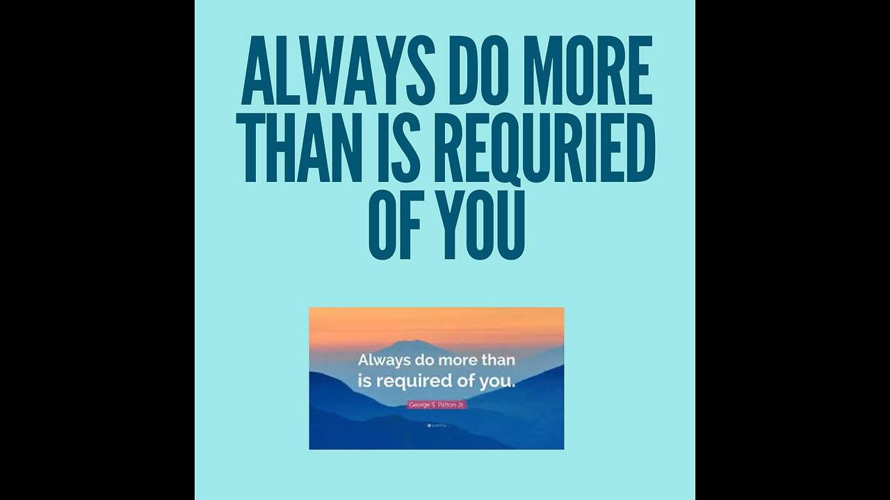 Always do more than is required of you