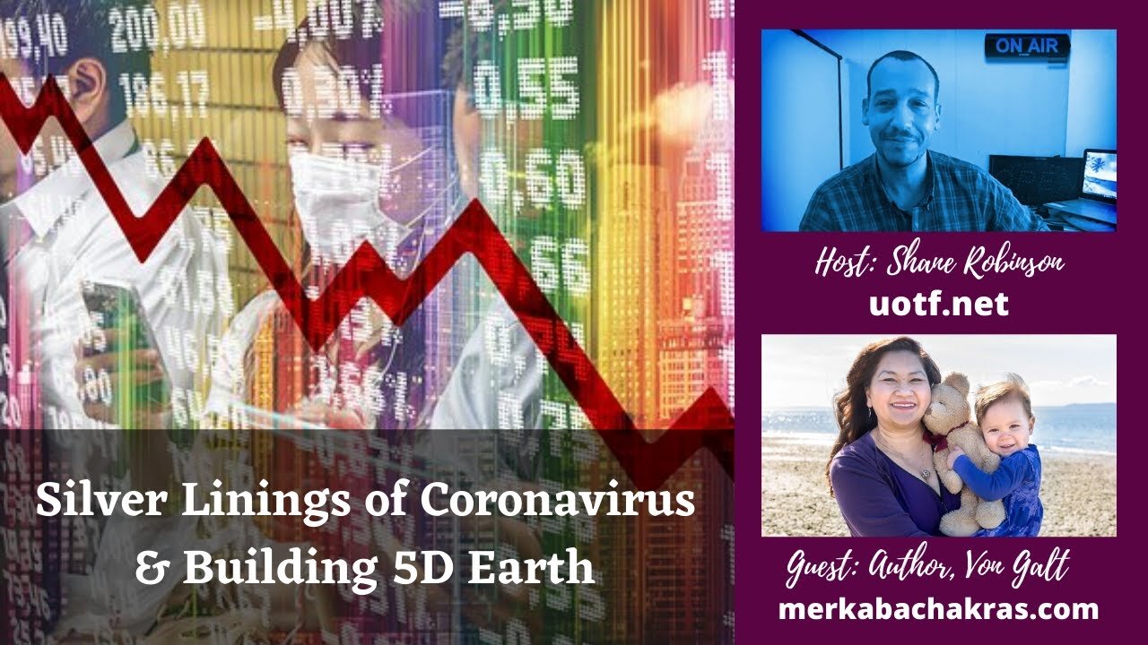 Silver Linings of Coronavirus & Building 5D Earth