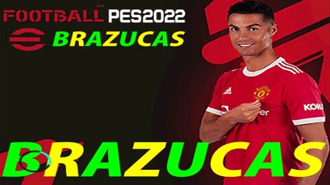 PES 2022 PS2 BRASILEIRÃO E EUROPEU 100% ATUALIZADO DEZEMBRO EDITOR CLEITON