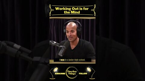 David Goggins, Working Out is for the Mind