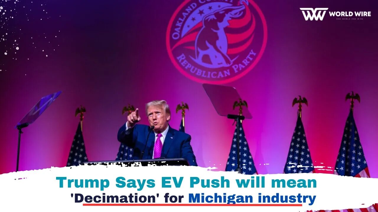 Trump Says EV Push will mean 'decimation' for Michigan industry-World-Wire