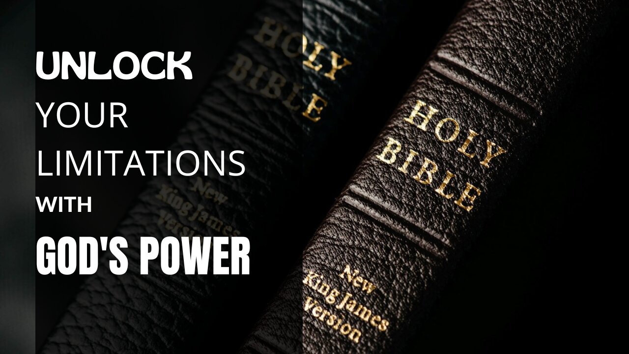 UNLOCK YOUR LIMITATIONS WITH GOD'S POWER