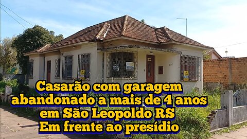 casarão abandonado de 3 a 4 anos em São Leopoldo/RS em frente ao presídio usado por moradores de rua