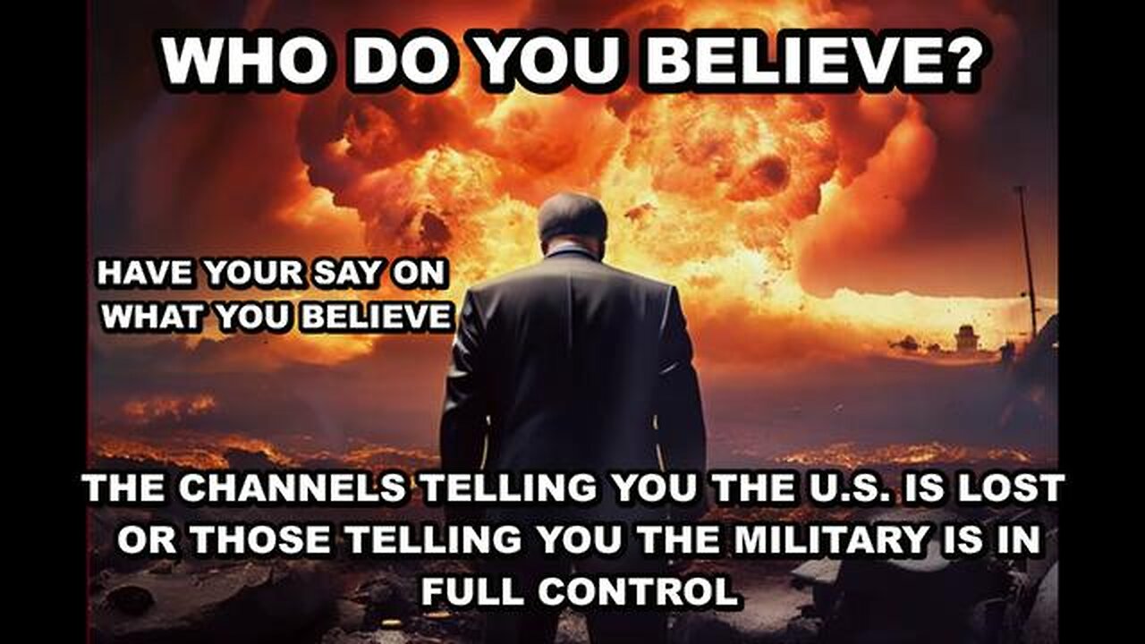 WHO TO BELIEVE ... PODCASTS WARNING ABOUT DOOMSDAY OR THOSE SAYING "THE MILITARY IS IN FULL CONTROL"