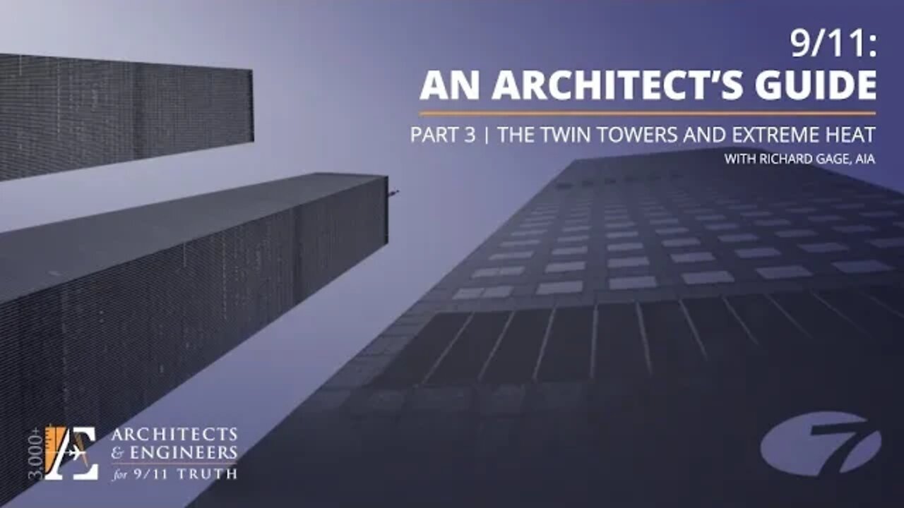 9/11: An Architect's Guide - Part 3: The Twin Towers and Extreme Heat (9/17/20 Webinar - R Gage)