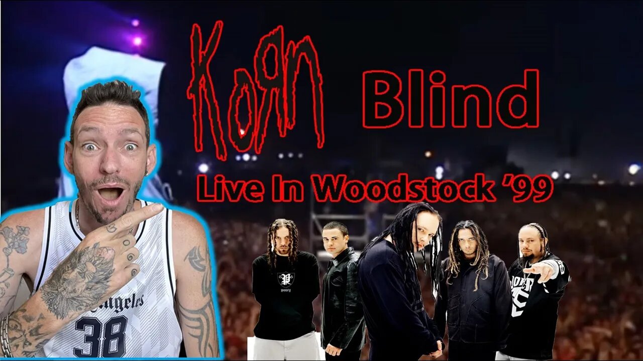 THAT ICONIC RIFF!!! Korn Blind live at Woodstock 1999 REACTION