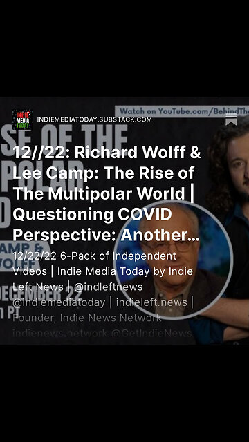 12/22: Richard Wolff & Lee Camp: The Rise of The Multipolar World | #TwitterFiles: a Different View