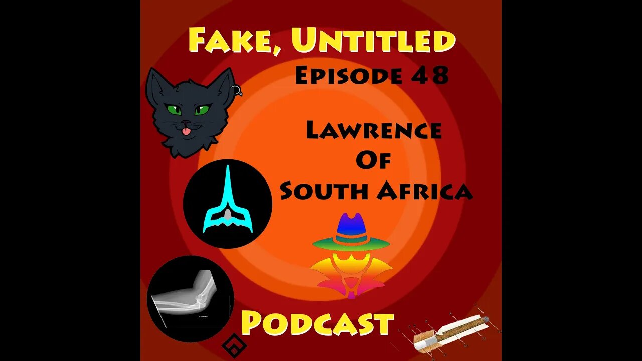 Fake, Untitled Podcast: Episode 48 - Lawrence of South Africa