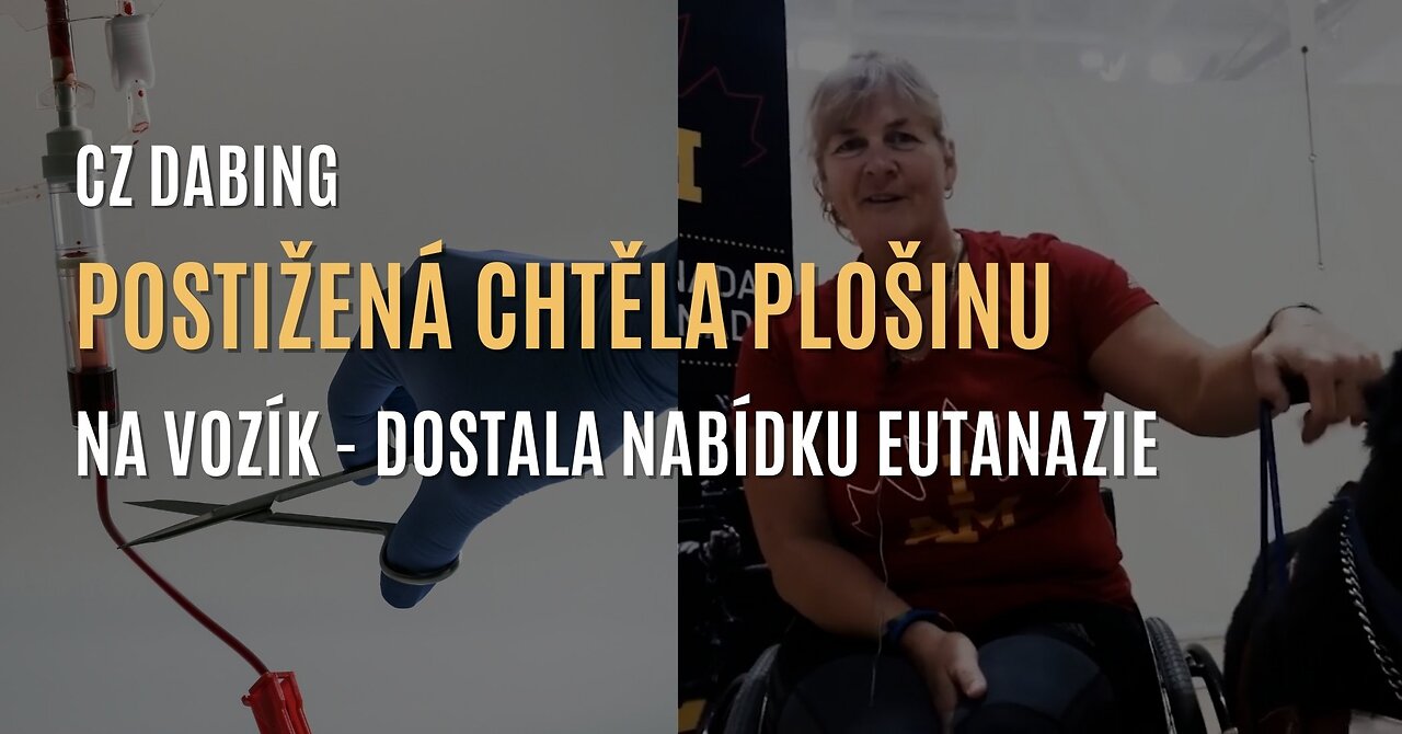 Postižená v Kanadě chtěla plošinu pro vozíček do domu, namísto toho jí nabídli eutanazii (CZ DABING)