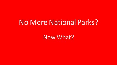 No More National Parks?