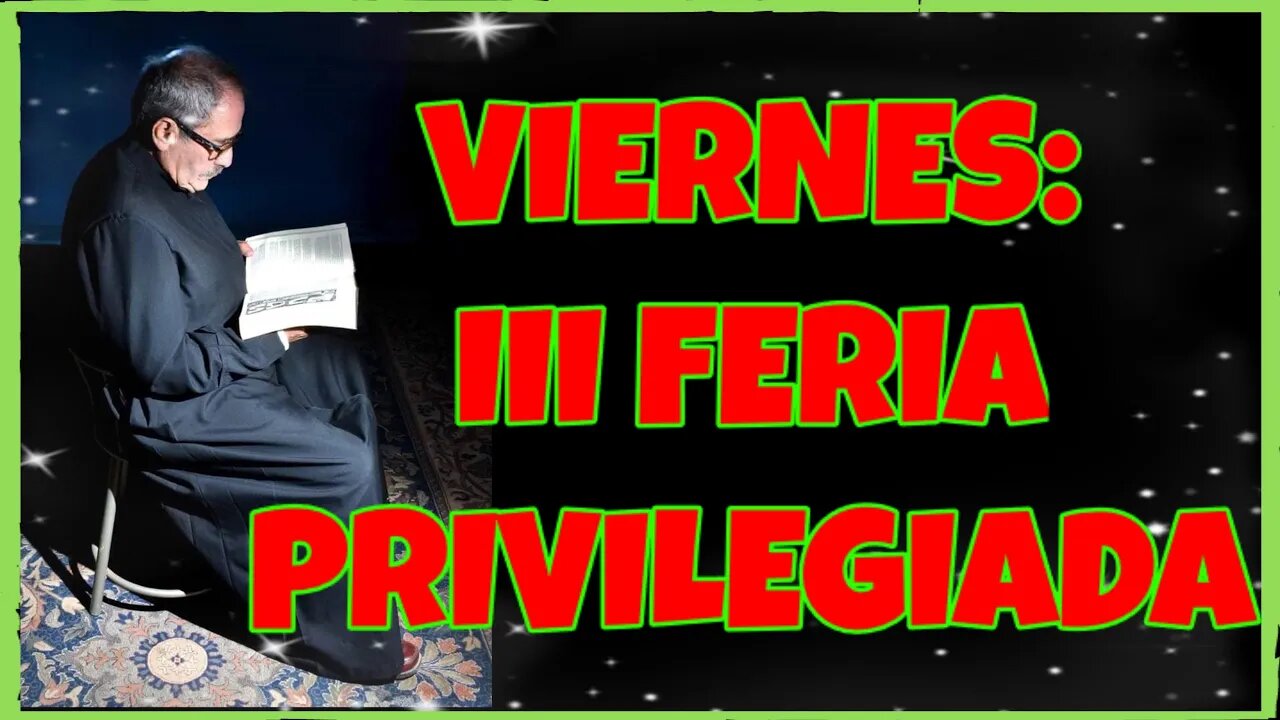 344 VIERNES III FERIA PRIVILEGIADA 2021. 4K