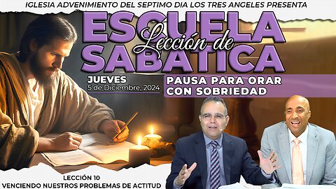 Jueves 5 de Diciembre Lección de Escuela Sabática - Pr. Orlando Enamorado