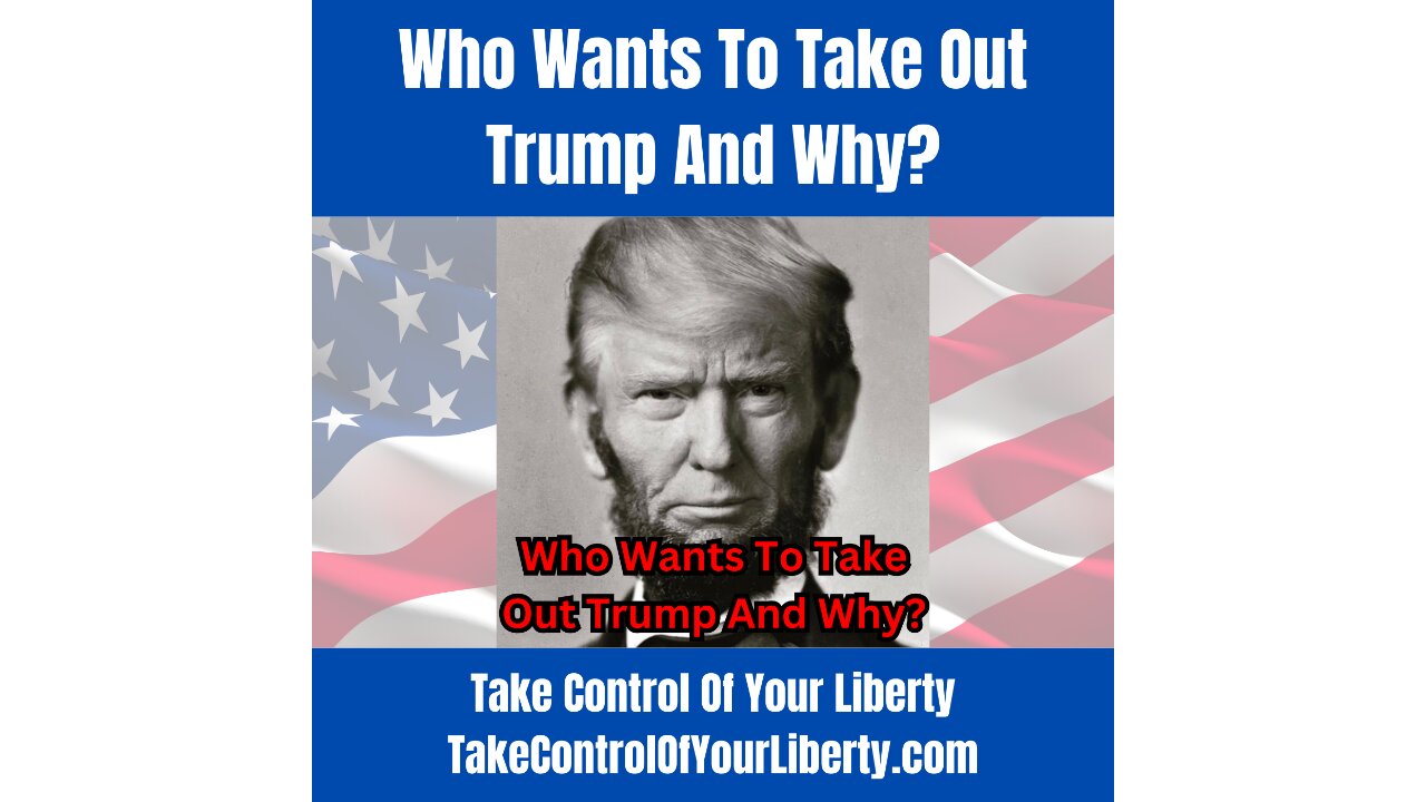 Who Wants To Take Out Trump And Why?