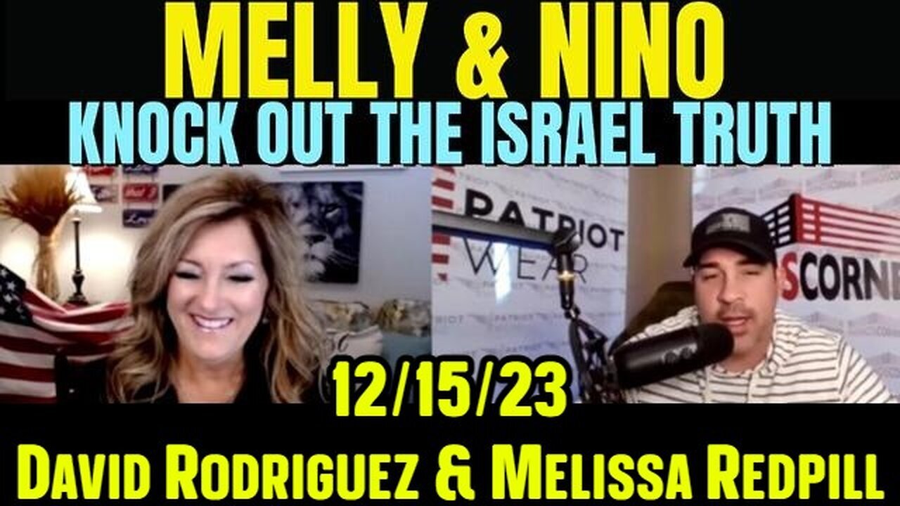 New David Rodriguez & Melissa Redpill Knock Out the Israel Truth! 12/17/23..