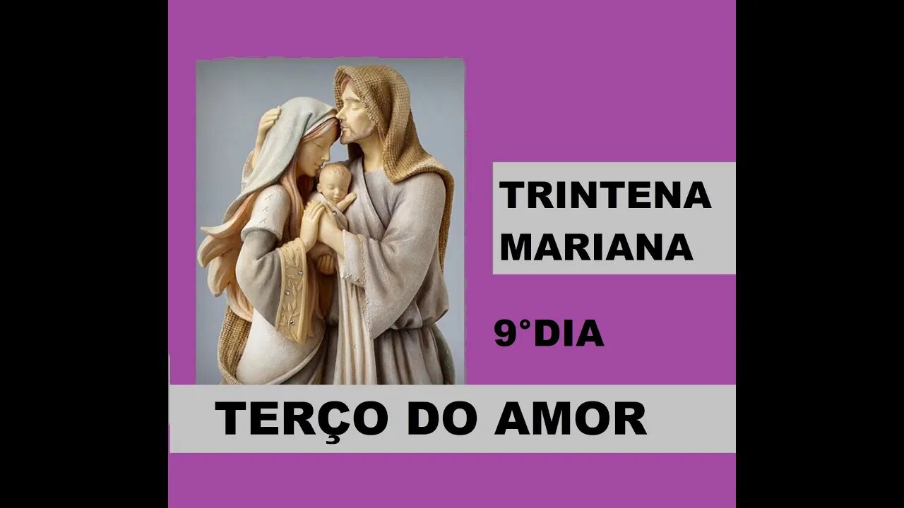 Trintena Mariana 9ºDia 09/05/2022 Terço do Amor
