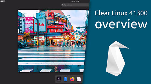 Clear Linux 41300 overview | optimized for performance and security.