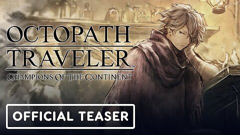 Octopath Traveler: Champions of the Continent - Official Therion Trailer