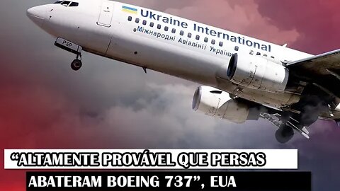 “Altamente Provável Que Persas Abateram Boeing 737”, EUA