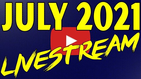 🔴July 2021 Livestream