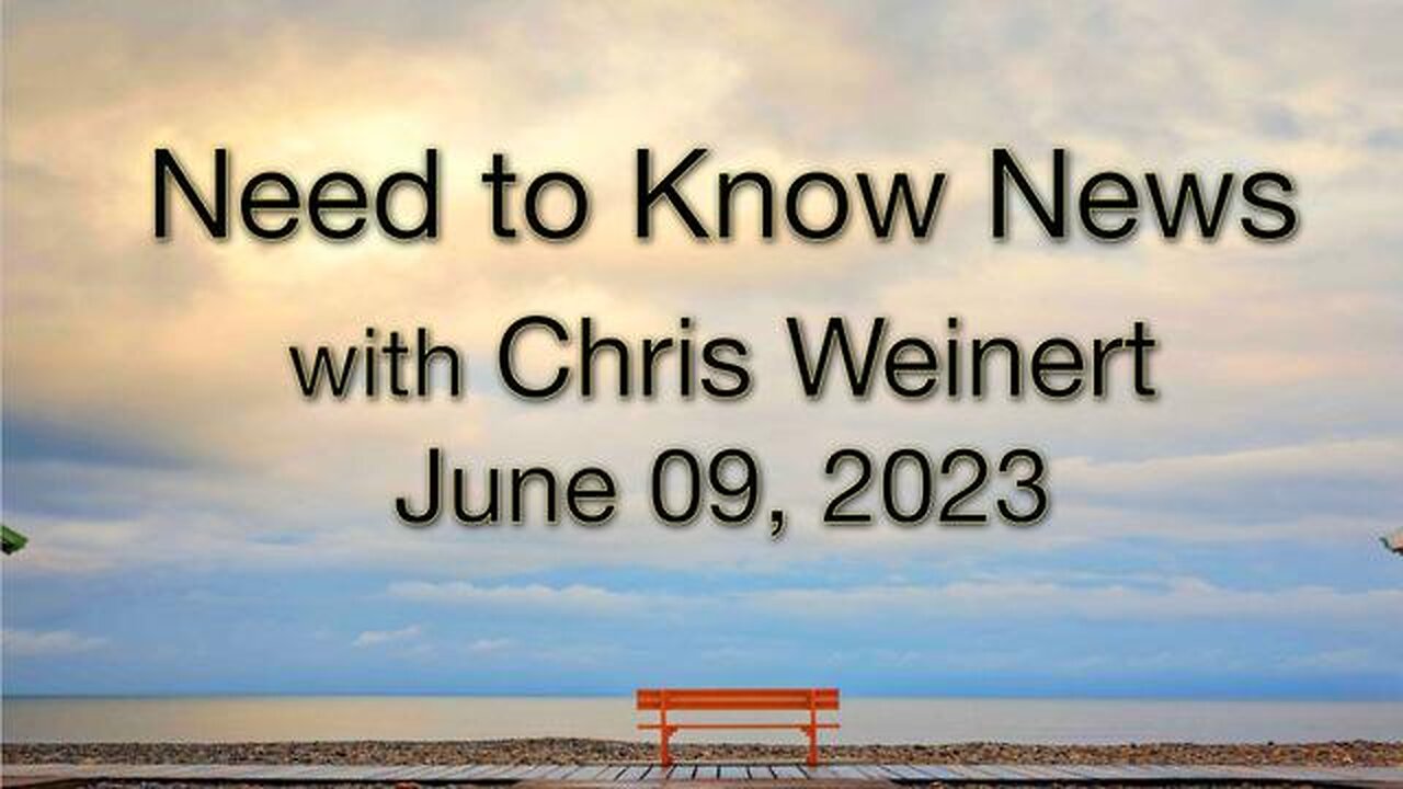 Need to Know News (9 June 2023) with Chris Weinert