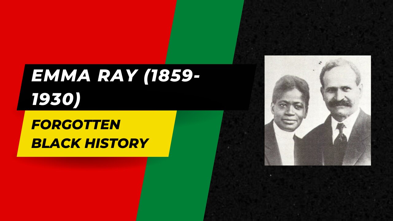 EMMA RAY (1859-1930) | Forgotten Black History