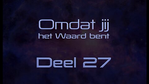 Omdat Jij het Waard bent - Deel 27 -