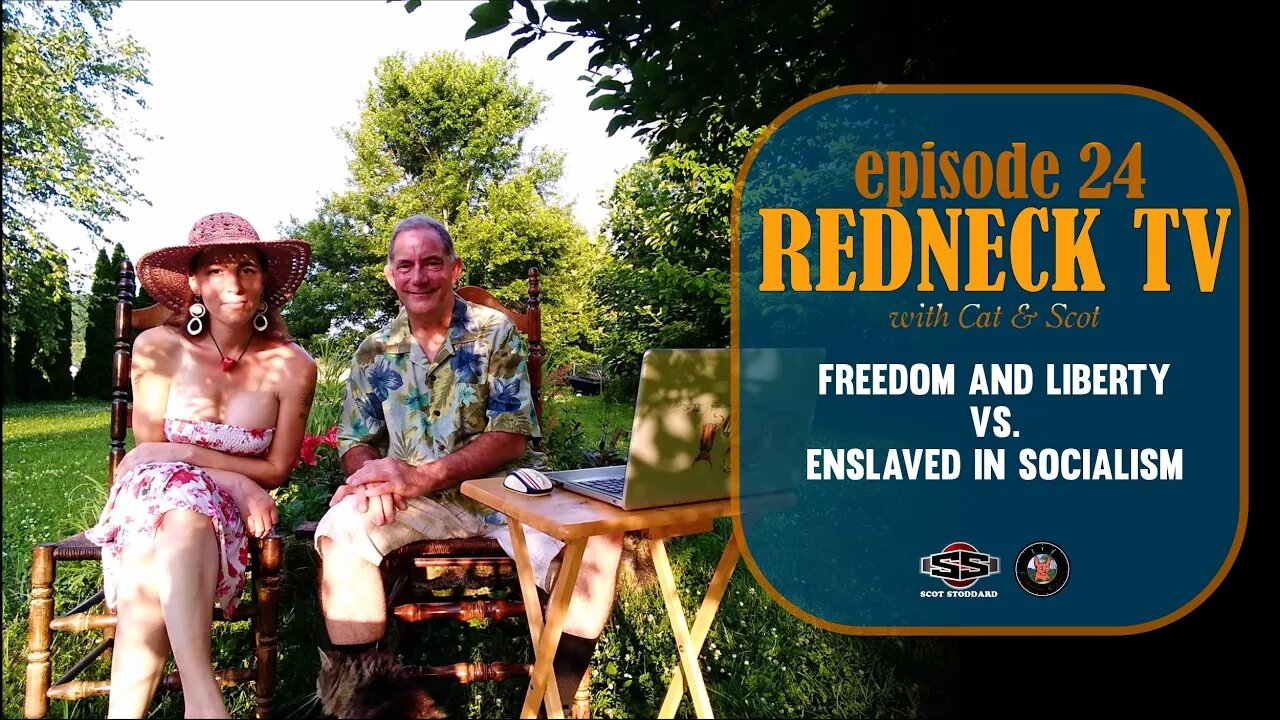 Redneck TV 24 with Cat & Scot // Freedom And Liberty vs. Enslaved In Socialism