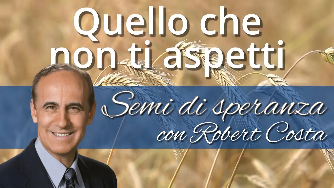 Quello che non ti aspetti - Semi di speranza