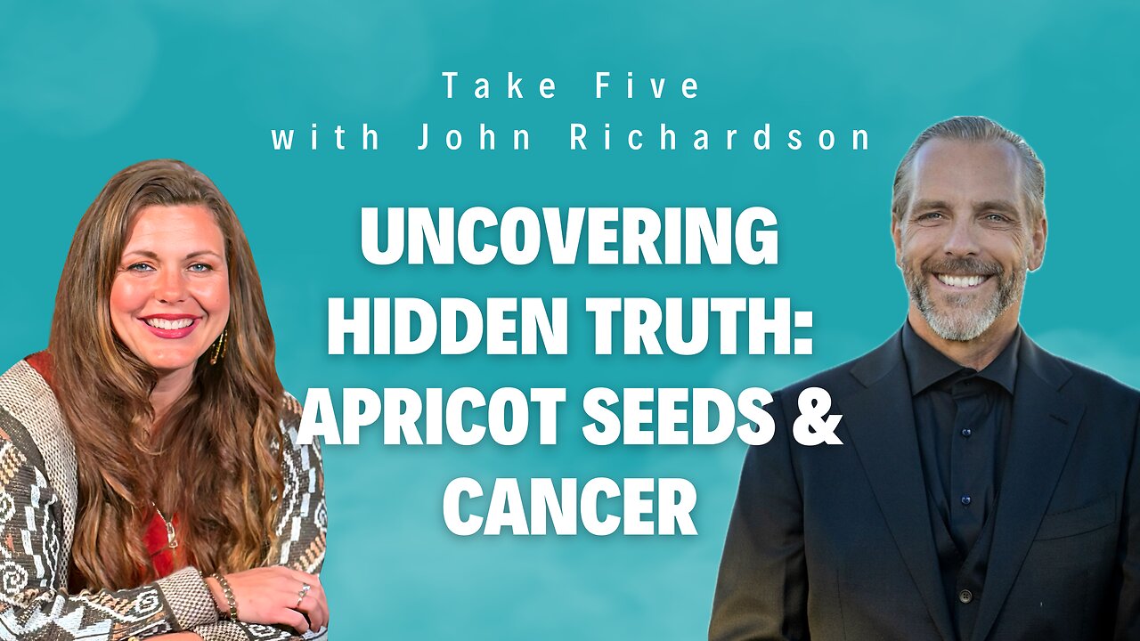 Uncovering Hidden Truth: Apricot Seeds & Cancer (Take Five with John Richardson)