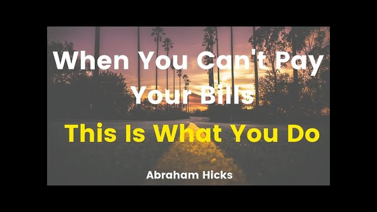 Abraham Hicks | When the Bills Pile Up, Get In Alignment (INSPIRING)