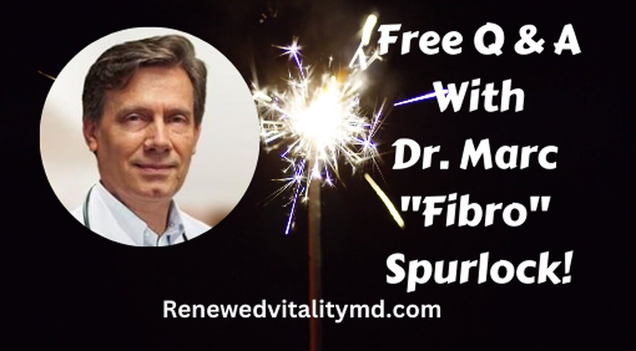 Submit Questions for Free Q & A Dr. Marc 'Fibro' Spurlock Thu 7.6.23!